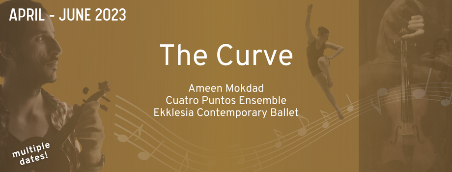 The Curve Concert featuring Cuatro Puntos and Ekklesia Contemporary Ballet